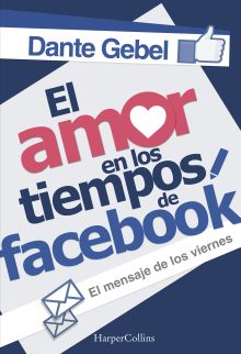 EL AMOR EN LOS TIEMPOS DE FACEBOOK