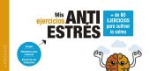 MIS EJERCICIOS ANTIESTRES. + DE 80 EJERCICIOS PARA