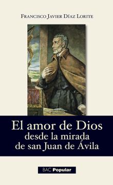 AMOR DE DIOS DESDE LA MIRADA DE SAN JUAN DE AVILA,