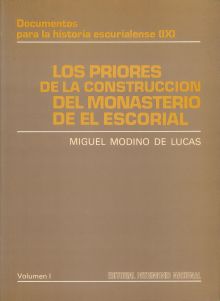 Los priores de la construcción del Monasterio de El Escorial. Vol I