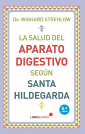 LA SALUD DEL APARATO DIGESTIVO SEGÚN SANTA HILDEGARDA