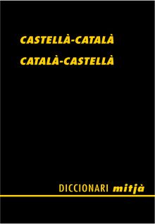 Diccionari mitjà castellà-català català-castellà