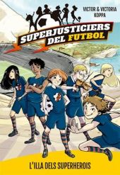 SUPERJUSTICIERS DEL FUTBOL 1. LILLA DELS SUPERHEROIS