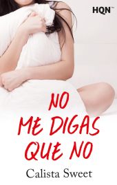 NO ME DIGAS QUE NO