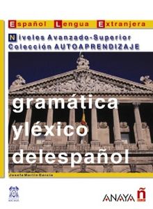 Gramática y léxico del español. Niveles avanzado-superior