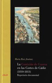 La Comisión de Guerra en las Cortes de Cádiz (1810-1813). Repertorio Documental