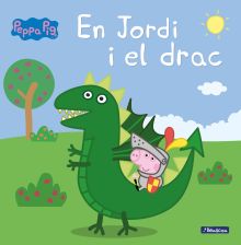 EN JORDI I EL DRAC (LA PORQUETA PEPA. PRIMERES LEC