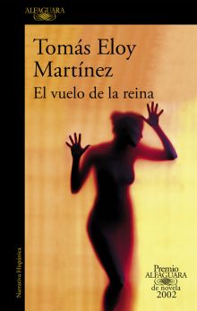 VUELO DE LA REINA, EL (PREMIO ALFAGUARA DE NOVELA 2002)