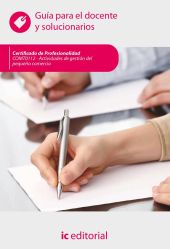 ACTIVIDADES DE GESTION DEL PEQUEÑO COMERCIO. COMT0112 - GUIA PARA EL DOCENTE Y S