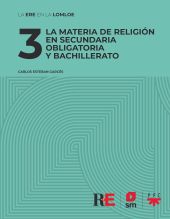 3 LA MATERIA DE RELIGION EN SECUNDARIA OBLIGATORIA Y BACHILLERATO