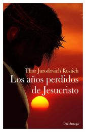 El Peregrino. Los años perdidos de Jesús