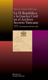 II REPUBLICA Y GUERRA CIVIL EN ARCHIVO SECRETO VATICANO