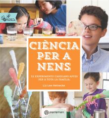 CIENCIA PER  A NENS. ACTIVITATS EN FAMILIA