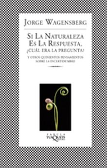 Si la naturaleza es la respuesta, ¿cuál era la pregunta?