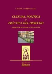 CULTURA , POLÍTICA Y PRÁCTICA DEL DERECHO JURISTAS DE SALAMANCA, SIGLOS XV-XX