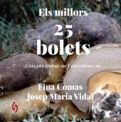 MILLORS 25 BOLETS:GUIA PER TROBAR-NE I PER MENJAR-NE
