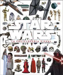 STAR WARS LA ENCICLOPEDIA VISUAL 2017