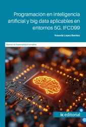 PROGRAMACION EN INTELIGENCIA ARTIFICIAL Y BIG DATA APLICABLES EN ENTORNOS 5G. IF