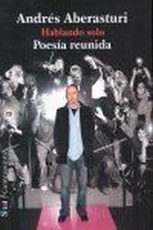 HABLANDO SOLO. POESIA REUNIDA