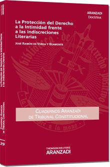 LA PROTECCIÓN DEL DERECHO A LA INTIMIDAD FRENTE A LAS INDISCRECIONES LITERARIAS
