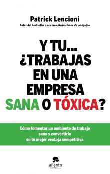 Y TÚ... ¿TRABAJAS EN UNA EMPRESA SANA O TÓXICA?