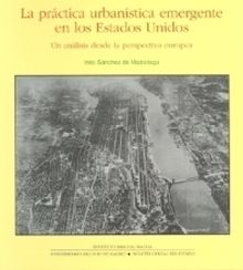 La práctica urbanística emergente en los Estados Unidos. Un análisis desde la pe