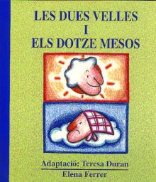 LES DUES VELLES I ELS DOTZE MESOS