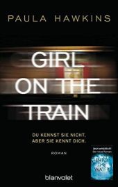 GIRL ON THE TRAIN - DU KENNST SIE NICHT, ABER SIE