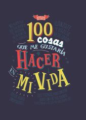 100 COSAS QUE ME GUSTARÍA HACER EN MI VIDA