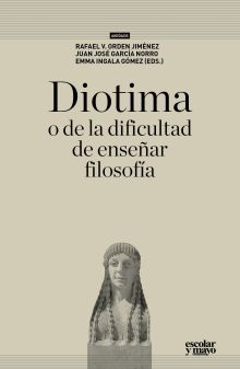 DIOTIMA, O DE LA DIFICULTAD DE ENSEÑAR FILOSOFIA