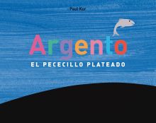 ARGENTO EL PECECITO PLATEADO