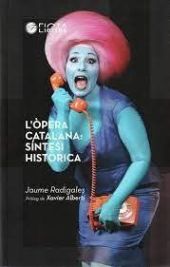 LÒPERA CATALANA: SÍNTESI HISTÒRICA