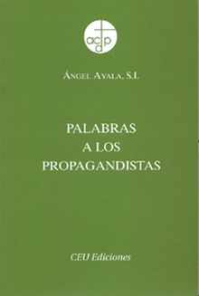 PALABRAS A LOS PROPAGANDISTAS