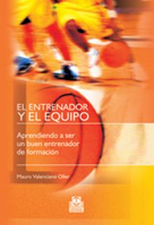 El entrenador y el equipo. Aprendiendo a ser un buen entrenador de formación