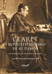 CLARET Y EL PROTESTANTISMO DE SU TIEMPO
