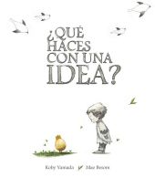 ¿QUE HACES CON UNA IDEA?