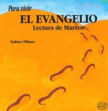 Para vivir el evangelio. Lectura de Marcos