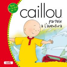 CAILLOU PARTEIX A L AVENTURA