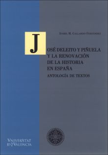 JOSÉ DELEITO Y PIÑUELA Y LA RENOVACIÓN DE LA HISTORIA EN ESPAÑA