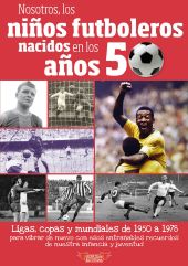 NOSOTROS, LOS NIÑOS FUTBOLEROS DE LOS AÑOS 50
