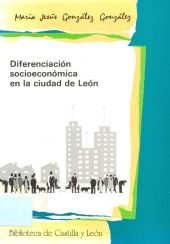 DIFERENCIACIÓN SOCIOECONÓMICA EN LA CIUDAD DE LEÓN