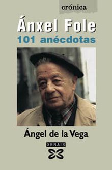 Ánxel Fole. 101 anécdotas