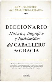DICCIONARIO HISTORICO, BIOGRAFICO Y ENCICLOPEDICO DEL CABALLERO D