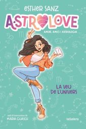 ASTROLOVE 1. LA VEU DE L UNIVERS