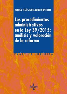 Los procedimientos administrativos en la ley 39/2015: análisis y valoración de l