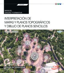 MANUAL. INTERPRETACIÓN DE MAPAS Y PLANOS TOPOGRÁFICOS Y DIBUJO DE PLANOS SENCILL