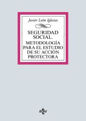 Seguridad Social. Metodología para el estudio de su acción protectora