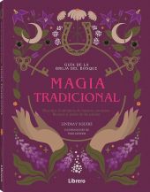 GUÍA DE LA BRUJA DEL BOSQUE: MAGIA TRADICIONAL