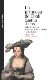 La princesa de Éboli. Cautiva del rey.