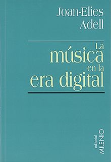 LA MÚSICA EN LA ERA DIGITAL